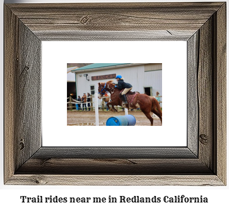 trail rides near me in Redlands, California